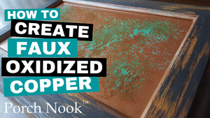Porch Nook | How To Create Faux Oxidized Copper