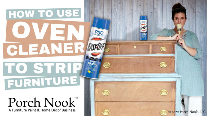 How to Use Oven Cleaner to Strip Furniture