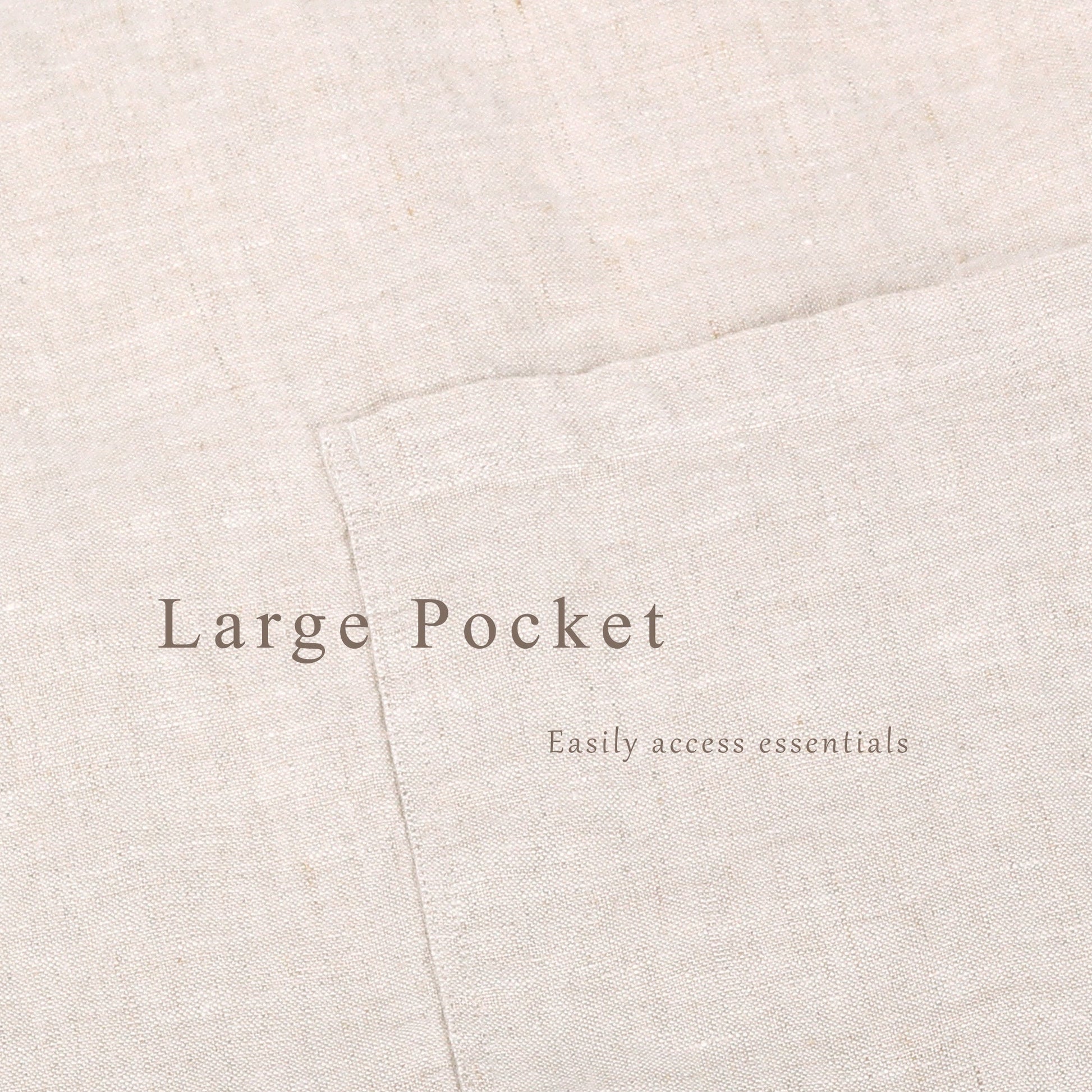 Close-up of a light beige linen fabric with a large pocket and text reading 'Large Pocket' and 'Easily access essentials'.