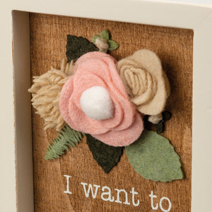 Porch Nook | Wooden Box Sign with Wool Felt Floral Accent, “I Want To Annoy You”