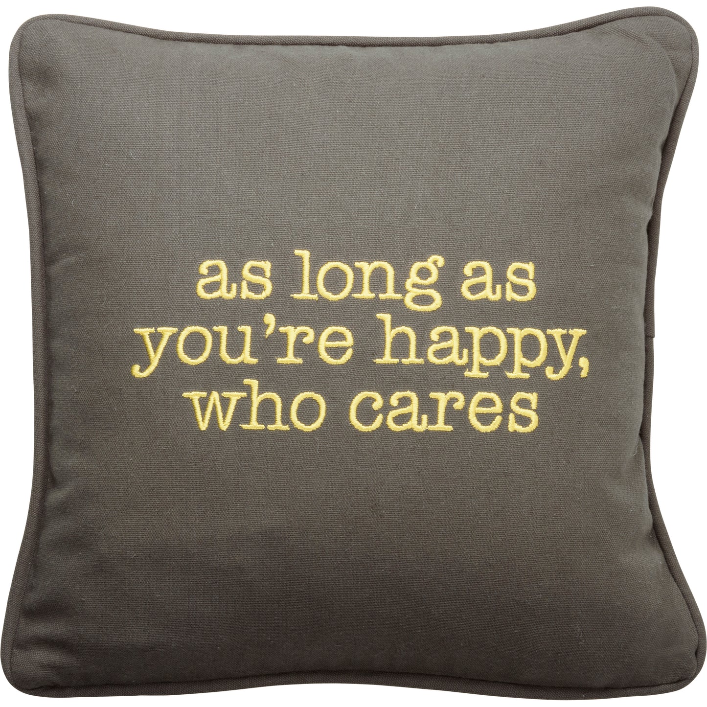 Decorative Embroidered Pillow - "As Long As You're Happy"