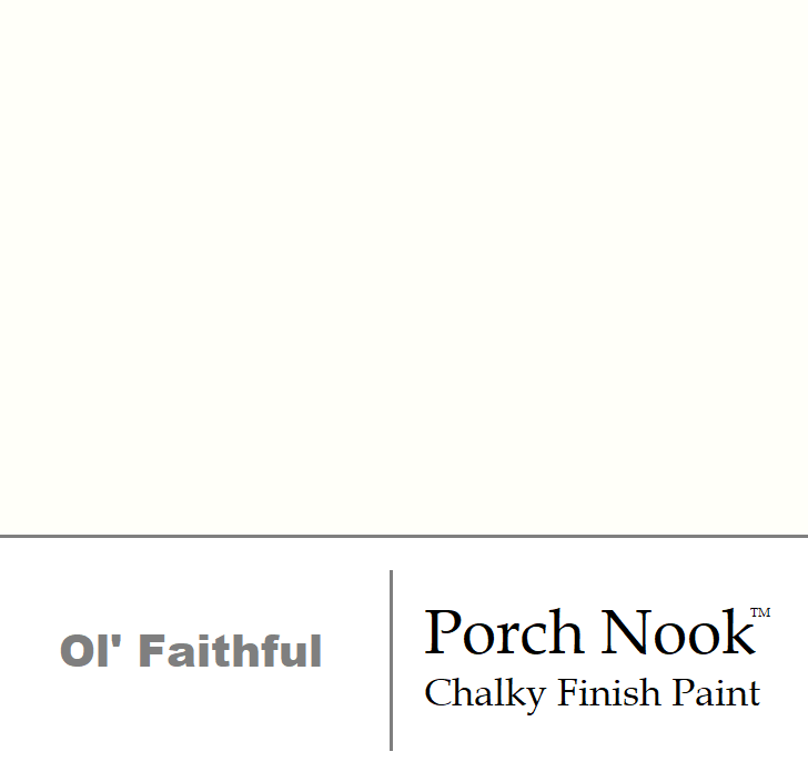 "Ol' Faithful", Chalky Finish Paint by Porch Nook